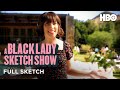 A black lady sketch show reunited  it feels so weird full sketch  hbo