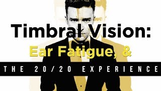 Timbral Vision: Ear Fatigue & Justin Timberlake's The 20/20 Experience