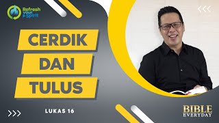 Cerdik dan Tulus (Lukas 16) - Petrus Kwik  |  BIBLE EVERY DAY