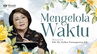 MENGELOLA WAKTU | Wansur (Bag 235) | Pdt. Dr. Esther Natasaputra, S.E. | 05 Mei 2025 | 14.00 WIB