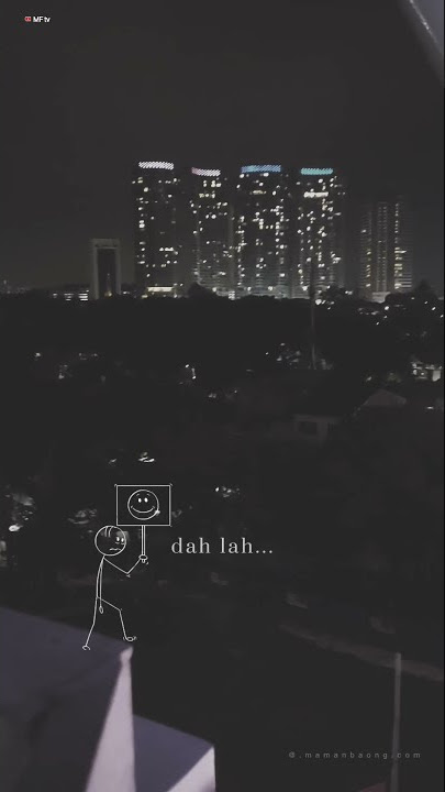 dah lah ( story wa baper terbaru )