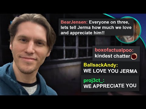 The KINDEST Jerma Chatter!