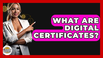 What Are Digital Certificates? - CryptoBasics360.com