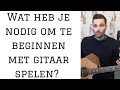 Gitaar Leren Spelen Voor Beginners - Wat heb je nodig?