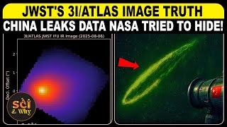 🔴JWSTs 3I/ATLAS Image Truth: China Leaks Data NASA Tried To Hide! | Sci & Why