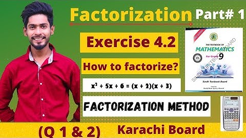 Exercise 4.2 CH# 04 Factorization class 9 New Mathematics Book Karachi Board|How to get Factor Part1