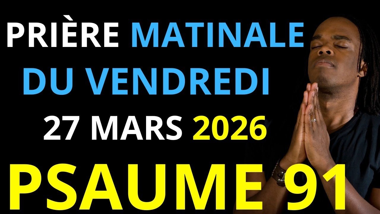 Prière du Samedi 28 Février 2026 | Psaume 91 du matin prière catholique