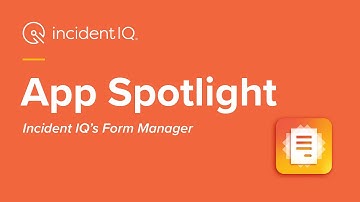Incident IQ — Form Manager