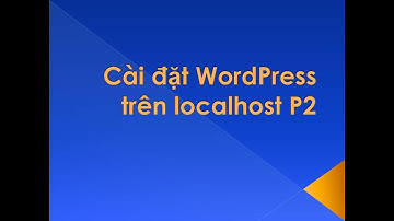 Cài đặt WordPress trên localhost P2