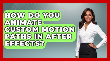 How Do You Animate Custom Motion Paths In After Effects? - Design Tool Unlocked
