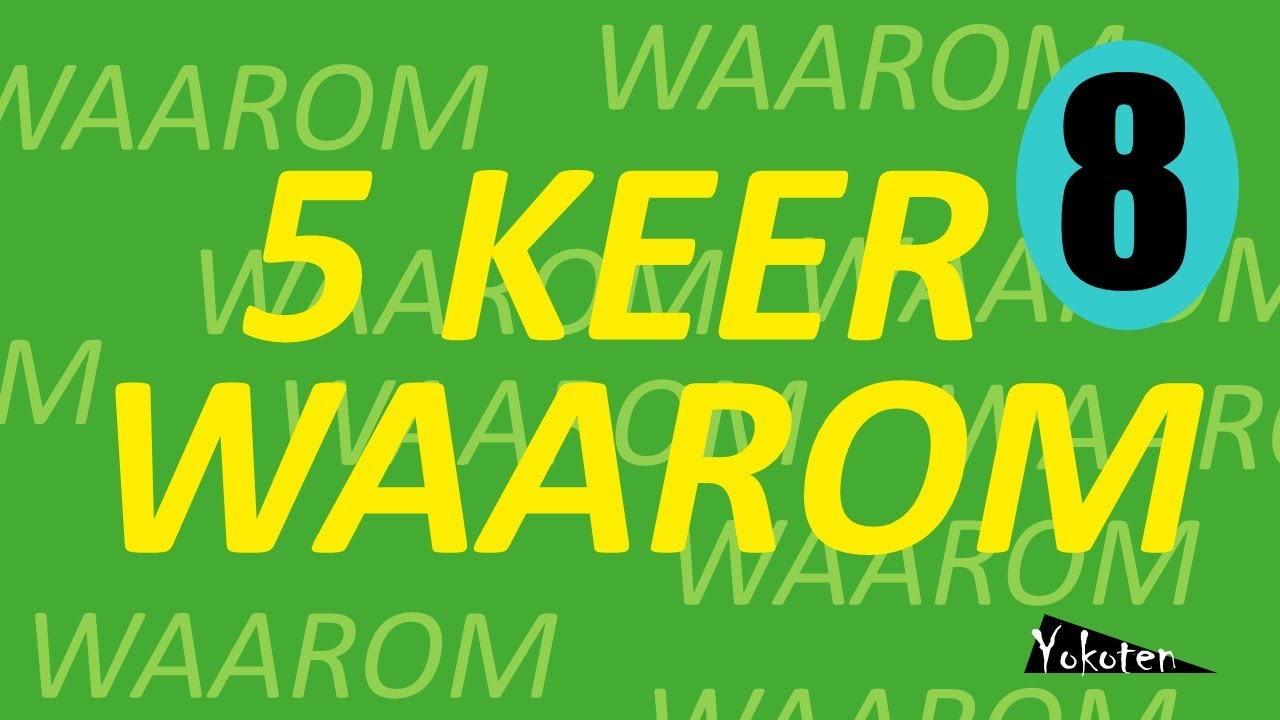 5 x Waarom, Tips en Tricks