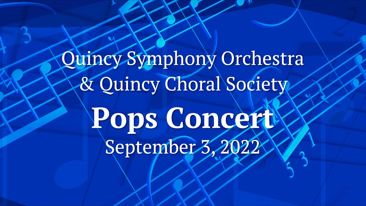 Quincy Symphony Orchestra & Quincy Choral Society Pops Concert (9/3