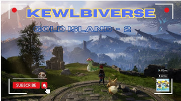 Kewlbiverse | Open-world Map Gold Island  Explored -2 | gameplay walkthrough part 10 | Android/IOS