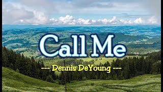 Call Me - Dennis DeYoung (KARAOKE VERSION) chords