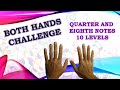 Both hands rhythm challenge  quarter and eighth notes 10 levels
