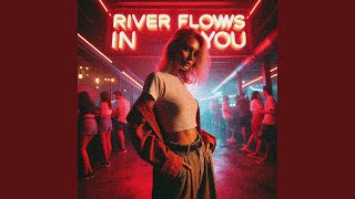RIVER FLOWS IN YOU (TECHNO)