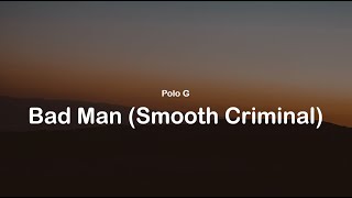 Polo G - Bad Man (Smooth Criminal) (clean Lyrics)