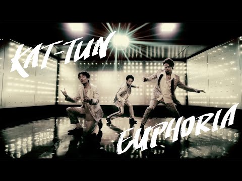 KAT-TUN - EUPHORIA [Official Music Video]