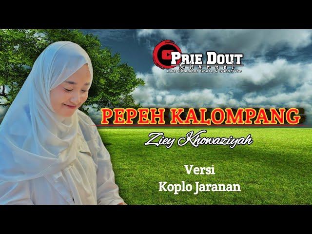 PEPEH KALOMPANG - Viral Tiktok - Ziey Khowaziyah // Versi Koplo Prie Dout Musik class=