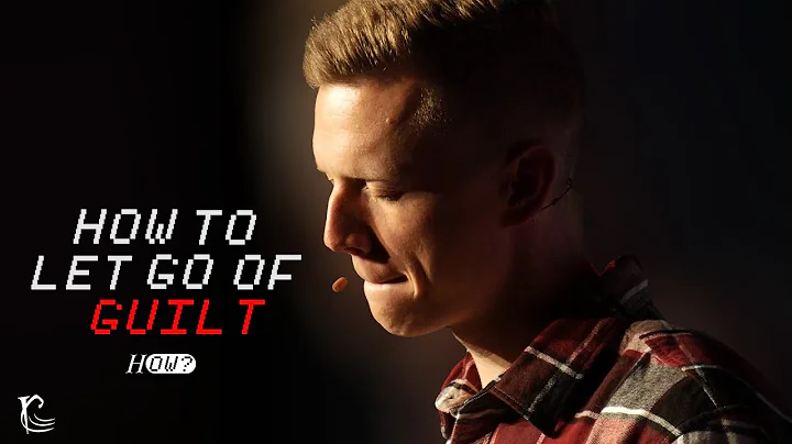 How To Let Go of Guilt | HOW? | Nick McCall