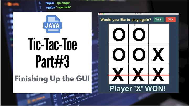 Tic Tac Toe with AI made in Java, Part#3 -- Finishing up the GUI