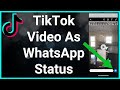 How To Add TikTok Video To WhatsApp Status