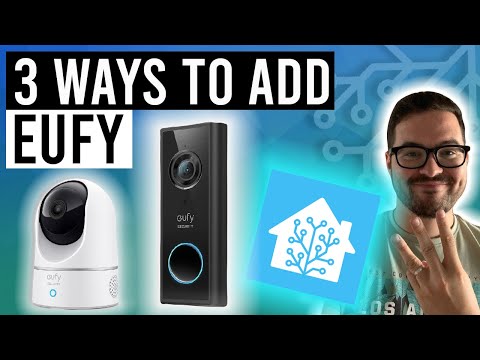 3 Ways to add EUFY Cameras (HOME ASSISTANT)