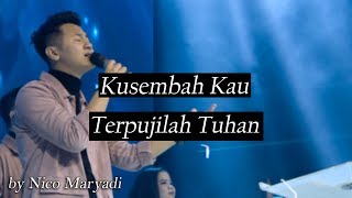 Kusembah Kau medley Terpujilah Tuhan by Nico Maryadi