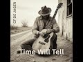 Time Will Tell (Original Song) 2025