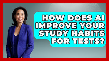 How Does AI Improve Your Study Habits For Tests? - Ultimate Study Hacks