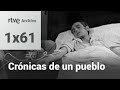 Crónicas de un pueblo: Capítulo 61 - Mala sangre | RTVE Archivo