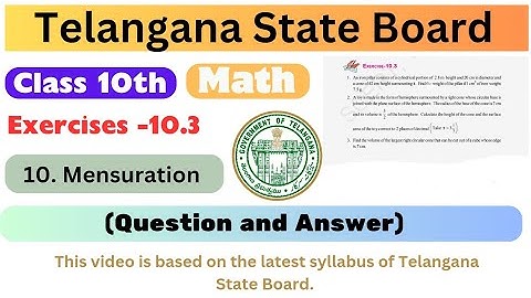 Class 10th Maths chapter 10 mensuration solution. Exercise 10.3 solution .Telangana state board.