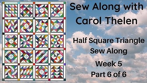 Half Square Triangle Sew Along Part 6 of 6 | Scrap Quilts | Low Volume Fabric | Carol Thelen