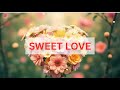 Sweet Love – Learn English Through Songs | Học tiếng Anh qua bài hát