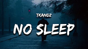 TKandz - No Sleep (Lyrics) feat. Tjugga