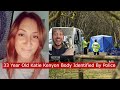 33 Year Old Katie Kenyon Body Identified By Police #News