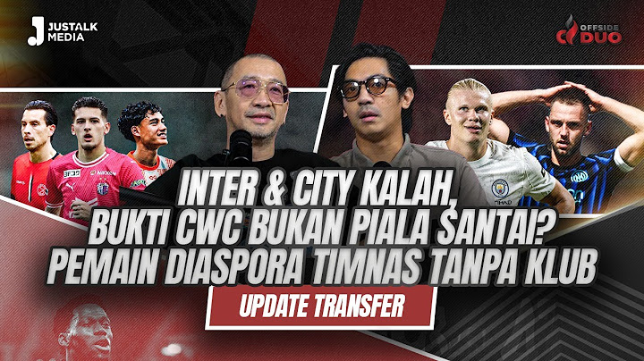 OFFSIDE DUO #257 : INTER & CITY KALAH BUKTI CWC BUKAN PIALA SANTAI? PEMAIN DIASPORA TANPA KLUB