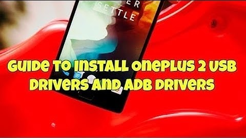 How to Install Oneplus 2 USB Drivers and ADB drivers