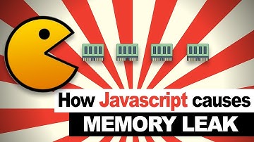 How Javascript Causes Memory Leak