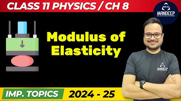 Moduli of Elasticity | Class 11 Physics | Mechanical Properties of Solids | Important Topics 2025