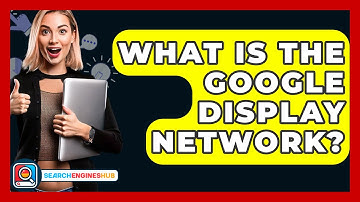 What Is The Google Display Network? - SearchEnginesHub.com