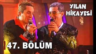 Yılan Hikayesi 47.Bölüm - FULL BÖLÜM