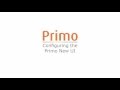 Configuring the Primo UI 01 – Download & Upload the Customization Package (via Primo Back Office)