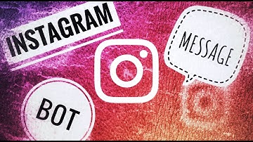 Instagram Message Bot | Python 3.7