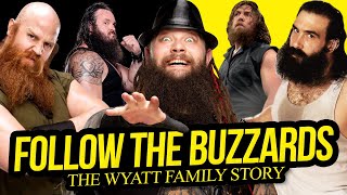 FOLLOW THE BUZZARDS | The Wyatt Family Story (Full Faction Documentary)