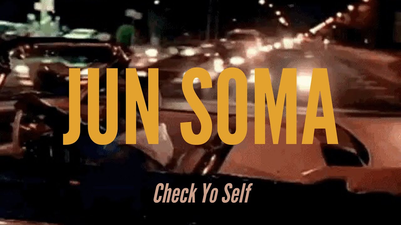 Check Yo Self  / DJ SOMA