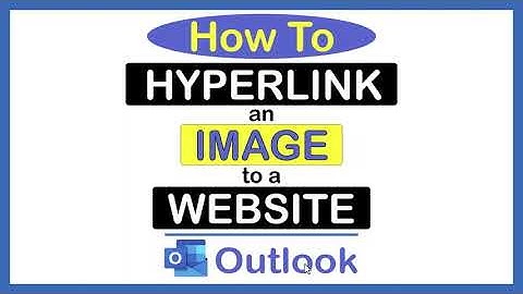 Microsoft Outlook: How To Hyperlink An Image To A Website In Outlook  | PC |