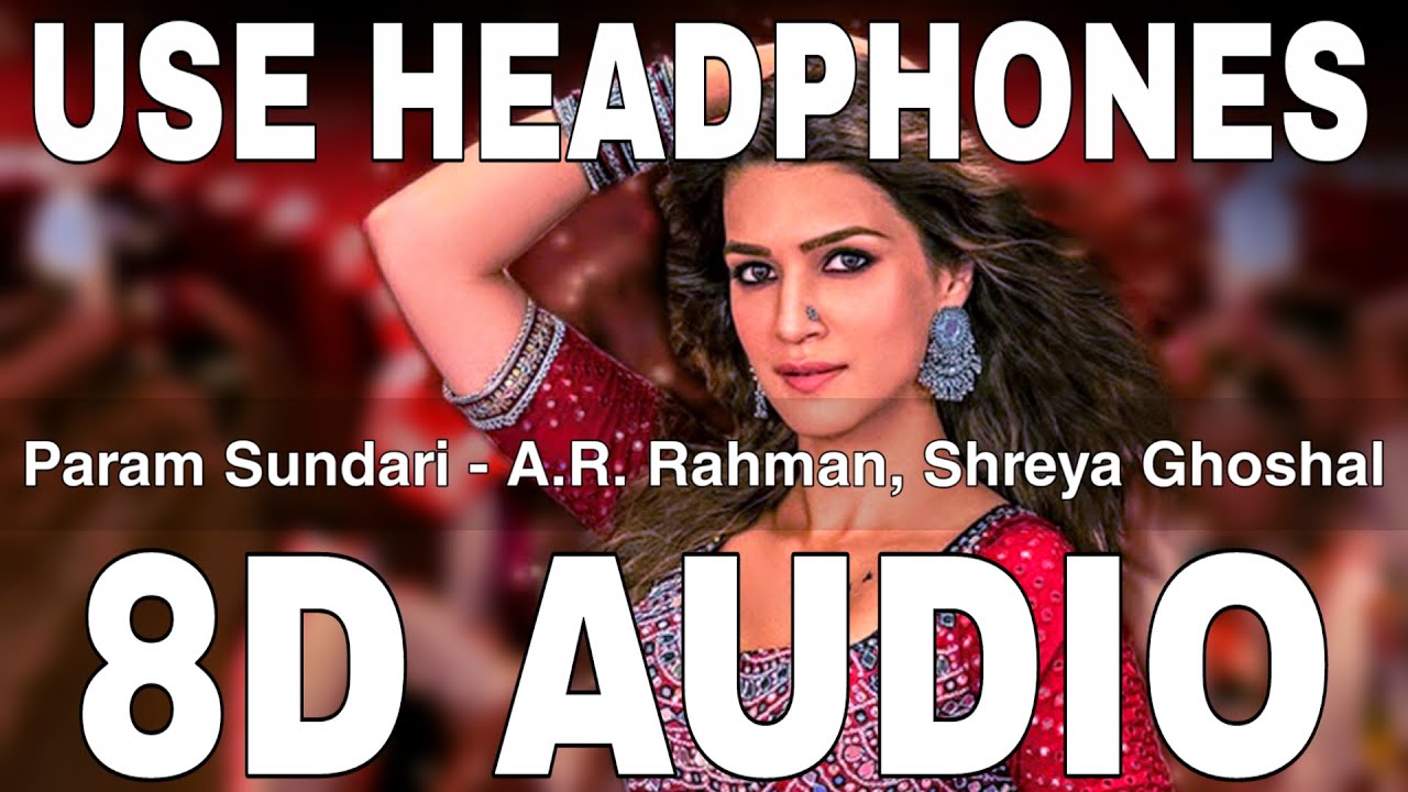 Param Sundari (8D Audio) || Mimi || A R Rahman || Shreya Ghoshal || Kriti Sanon, Pankaj Tripathi Param Sundari (8D Audio) || Mimi || A R Rahman || Shreya Ghoshal || Kriti Sanon, Pankaj Tripathi