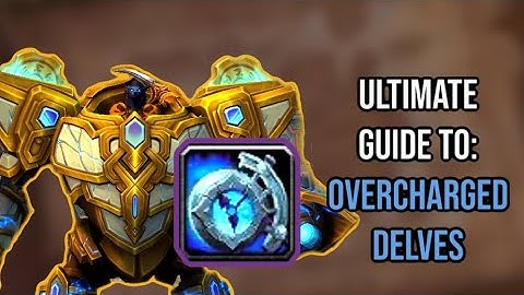 GET A FREE 701 ITEM LEVEL BELT, MOUNT & MORE: COMPLETE GUIDE TO OVERCHARGED DELVES: WAR WITHIN