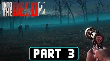 Into The Dead 2 Chapter 3 SALVATION Gameplay Walkthrough Part 3